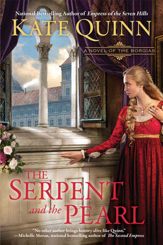 The Serpent and the Pearl: A Novel of Borgias