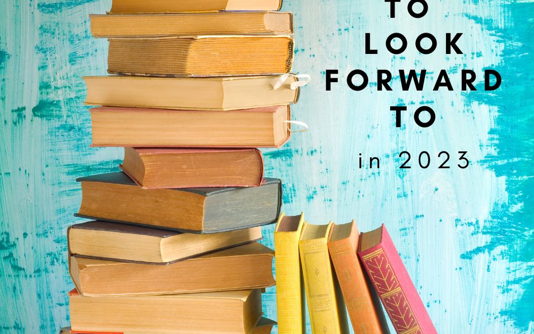 Books To Look Forward To In 2023!